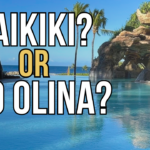 Waikiki or Ko Olina